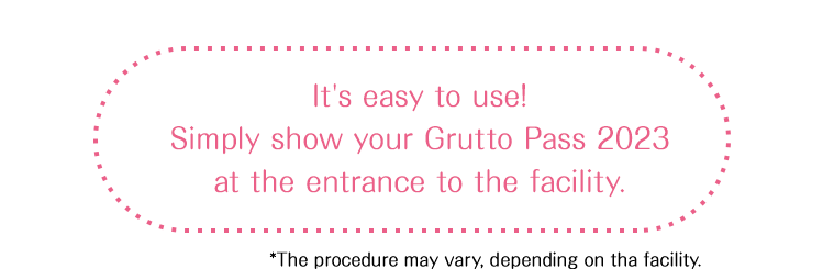 It's easy to use! Simply show your Grutto Pass 2025 at the entrance to the facility.